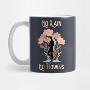 Inspiration Quote for Hope No Rain and No Flowers Mug